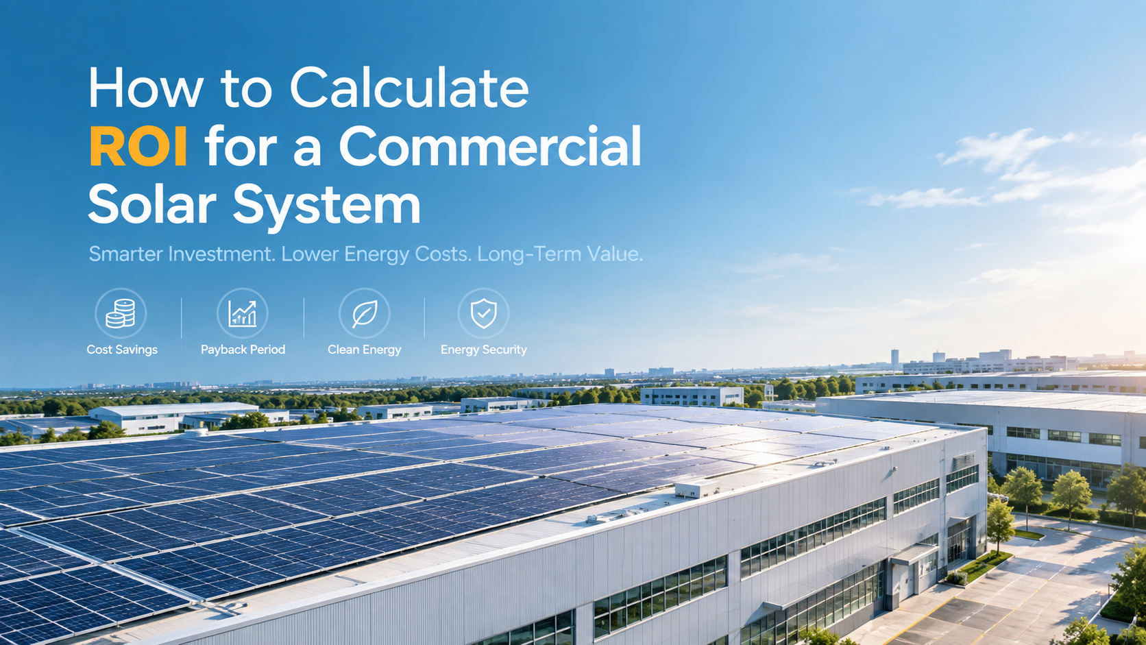 How to Calculate ROI for a Commercial Solar System
